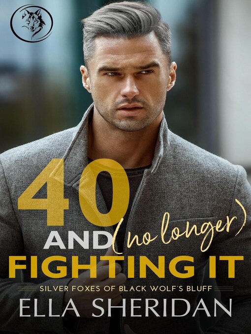 Title details for 40 and (No Longer) Fighting It by Ella Sheridan - Available